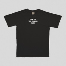  You Fucking  T-Shirt
