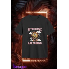 Unisex Oversize - Better Days Are Coming Baskılı T-Shirt