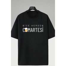 Unisex Tasarım Bize Hergün Cumartesi Baskılı Oversize %100 Pamuk T-Shirt