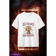 Unisex Oversize - Better Days Are Coming Baskılı T-Shirt
