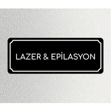Lazer Epilasyon - Ofis Departman Kapı Isimliği, Yönlendirme Levhası 24X9 cm 4mm