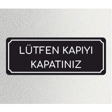 Lütfen Kapıyı Kapatınız - Ofis Departman Kapı Isimliği, Yönlendirme Levhası 24X9 cm 4mm
