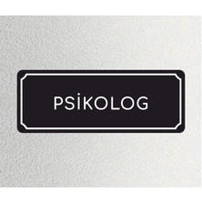 Psikolog - Ofis Departman Kapı Isimliği, Yönlendirme Levhası 24X9 cm 4mm
