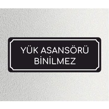 Yük Asansörü Binilmez - Ofis Departman Kapı Isimliği, Yönlendirme Levhası 24X9 cm 4mm