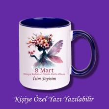 8 Mart Dünya Kadınlar Günü Tasarımlı Isimli Kupa Bardak