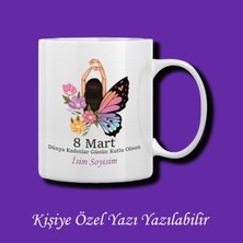 8 Mart Dünya Kadınlar Günü Tasarımlı Isimli Kupa Bardak