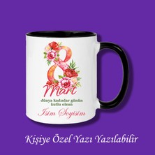 8 Mart Dünya Kadınlar Günü Tasarımlı Isimli Kupa Bardak
