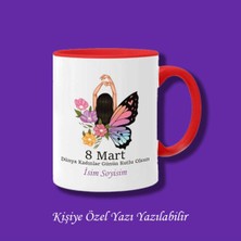 8 Mart Dünya Kadınlar Günü Tasarımlı Isimli Kupa Bardak