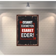 Cesaret Edemeyen Esaret Eder Racon Retro Ahşap Poster