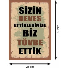Sizin Heves Ettiklerinize Biz Tövbe Ettik Retro Ahşap Poster