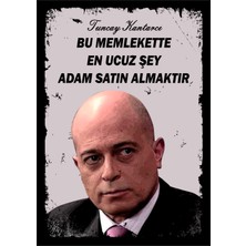 Tuncay Kantarcı Bu Memlekette En Ucuz Şey Adam Satın Almaktır Retro Ahşap Poster
