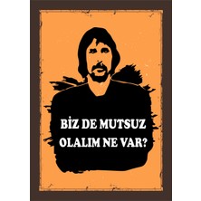 Behzat Ç. Bizde Mutsuz Olalım Ne Var Retro Ahşap Poster