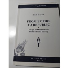 From Empire To Republic: Essays On Ottoman And Turkish Social History