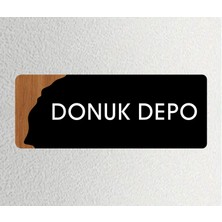 Donuk Depo - Ofis Kapı Isimliği, Yönlendirme Levhası 26X10CM - Siyah&ceviz