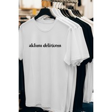 "aklımı Deliricem" Baskılı Unisex T-Shirt/tişört - Tüm Yaş Grupları