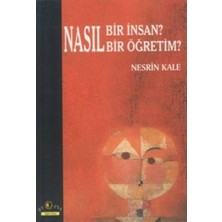 Nasıl Bir Insan? Nasıl Bir Öğretim