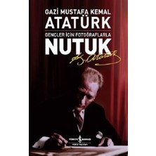 Gençler Için Fotoğraflarla Nutuk