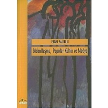 Globalleşme Popüler Kültür ve Medya