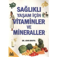 Sağlıklı Yaşam Için Vitaminler ve Mineraller