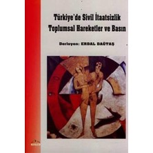 Türkiye’de Sivil Itaatsizlik, Toplumsal Hareketler ve Basın