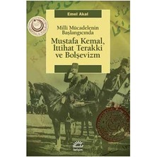 Mustafa Kemal,ittihat Terakki ve Bolşevizm: Milli Mücadelenin Başlangıcında