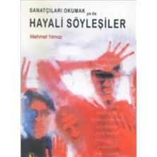 Sanatçıları Okumak Ya Da Hayali Söyleşiler