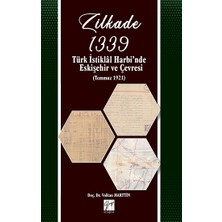 Zilkade 1339 Türk Istiklal Harbi'nde Eskişehir ve Çevresi (Temmuz 1921)