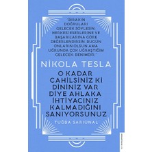 Nikola Tesla - O Kadar Cahilsiniz Ki Dininiz Var Diye Ahlaka Ihtiyacınız Kalmadığını Sanıyorsunuz