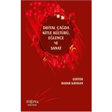 Dijital Çağda Kitle Kültürü, Eğlence ve Sanat