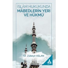 Islam Hukukunda Mabedlerin Yeri ve Hükmü
