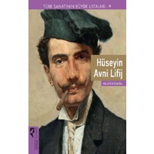 Türk Sanatının Büyük Ustaları 9 Hüseyin Avni Lifij