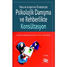 Vaka ve Araştırma Örnekleriyle Psikolojik Danışma ve Rehberlikte Konsültasyon