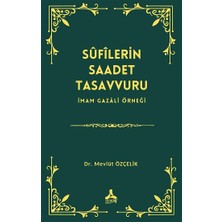 Sufilerin Saadet Tasavvuru Imam Gazali Örneği