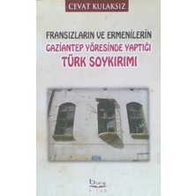 Fransızların ve Ermenilerin Gaziantep Yöresinde Yaptığı Türk Soykırımı