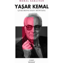Yaşar Kemal Çukurova’dan Dünyaya