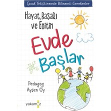 Çocuk Yetiştirmede Bilinmesi Gerekenler- Hayat Başarı ve Eğitim Evde Başlar