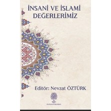 Insani ve Islami Değerlerimiz