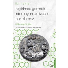 Hiç Kimse Görmek Istemeyen Biri Kadar Kör Olamaz / Ibni Sina