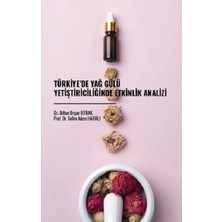 Türkiye’de Yağ Gülü Yetiştiriciliğinde Etkinlik Analizi