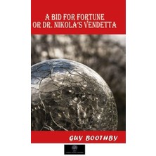 A Bid For Fortune Or Dr. Nikola's Vendetta