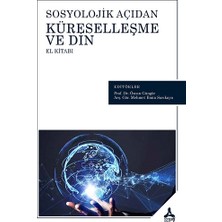 Sosyolojik Açıdan Küreselleşme ve Din El Kitabı