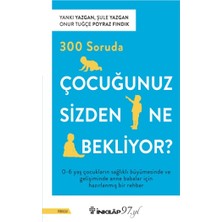 300 Soruda Çocuğunuz Sizden Ne Bekliyor?