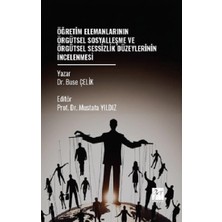 Öğretim Elemanlarının Örgütsel Sosyalleşme ve Örgütsel Sessizlik Düzeylerinin Incelenmesi