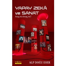 Yapay Zeka ve Sanat Araç Mı Amaç Mı