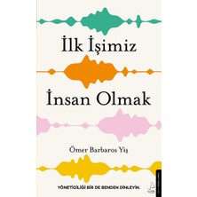 Ilk Işimiz Insan Olmak