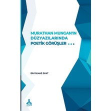 Murathan Mungan'ın Düzyazılarında Poetik Görüşler