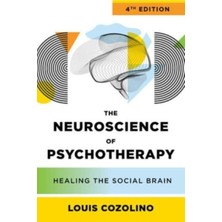 Neuroscience Of Psychotherapy : Healing The Social Brain