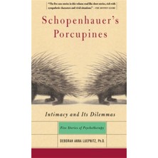 Schopenhauer's Porcupines : Intimacy And Its Dilemmas