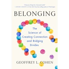 Belonging : The Science Of Creating Connection And Bridging Divides