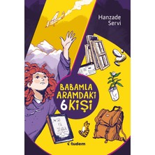 Babamla Aramdaki 6 Kişi